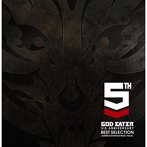 GOD EATER 5th ANNIVERSARY BEST SELECTION -Additional Refined Music Tracks-