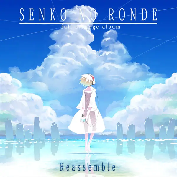 SENKO NO RONDE full arrange album -Reassemble-