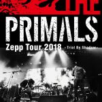 THE PRIMALS Zepp Tour 2018 -Trial By Shadow-
