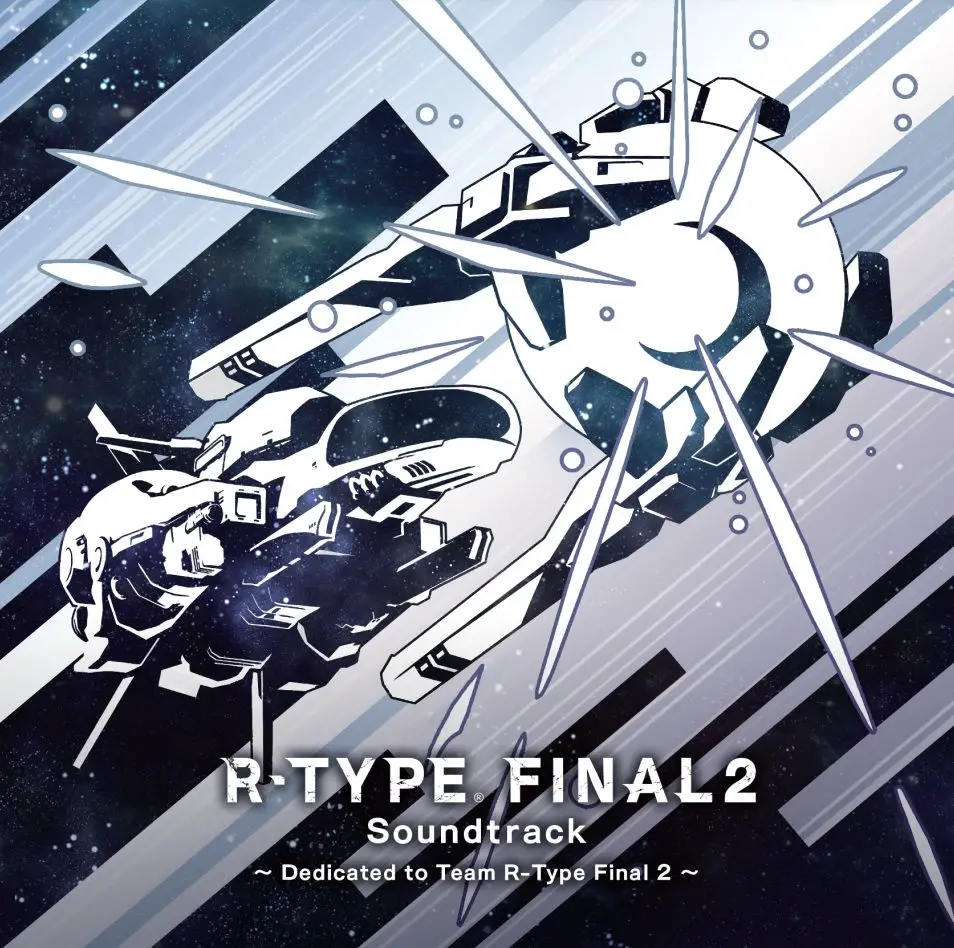 R-Type Final 2 Soundtrack ~Dedicated to Team R-Type Final 2~