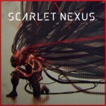 SCARLET NEXUS Digital Soundtrack + OP Theme「Dream In Drive」