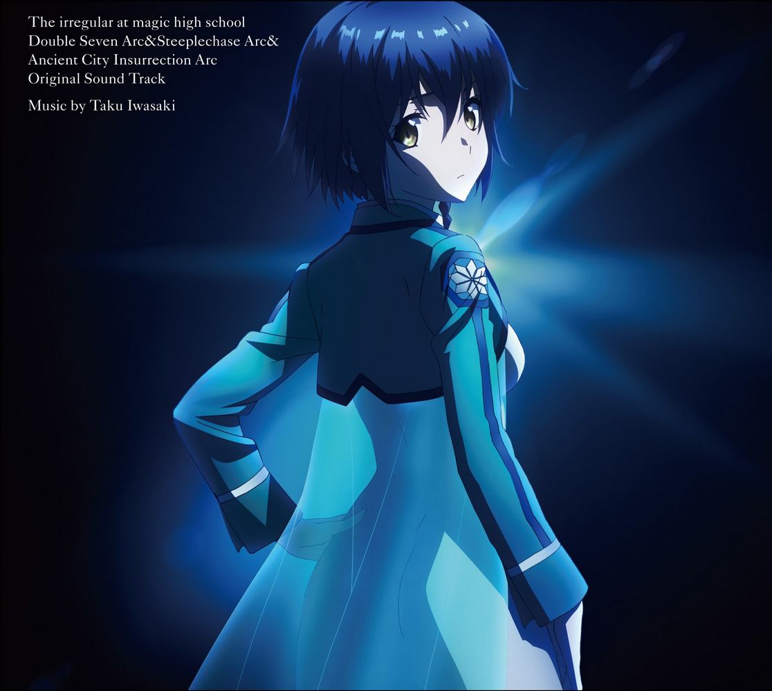 The irregular at magic high school: Double Seven Arc & Steeplechase Arc & Ancient City Insurrection Arc Original Soundtrack