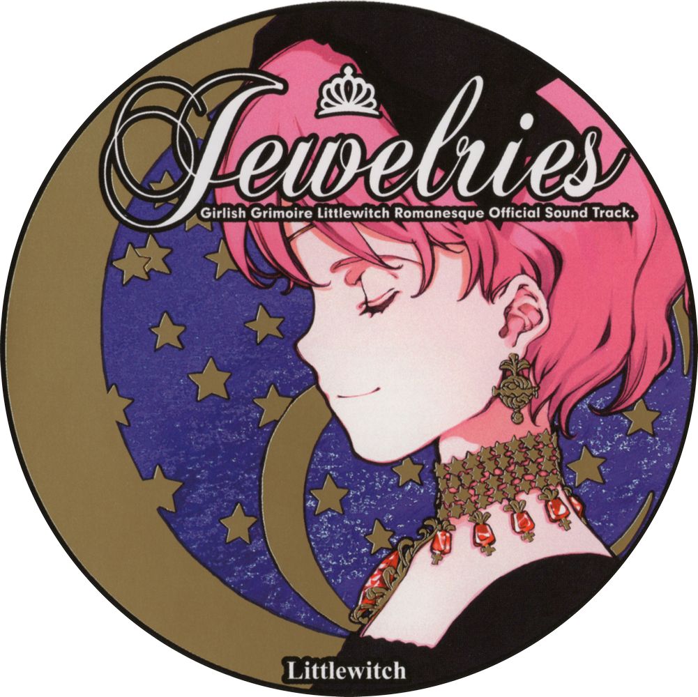 Jewelries: Girlish Grimoire Littlewitch Romanesque Official Sound Track.