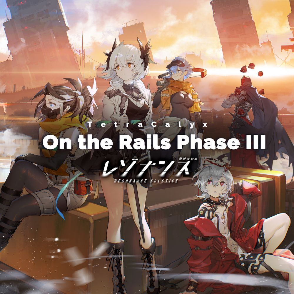 RESONANCE ~On the Rails Phase III~