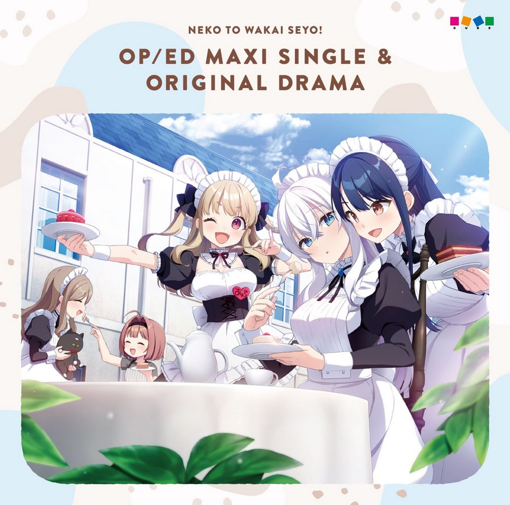 NEKO TO WAKAI SEYO! OP/ED MAXI SINGLE & ORIGINAL DRAMA