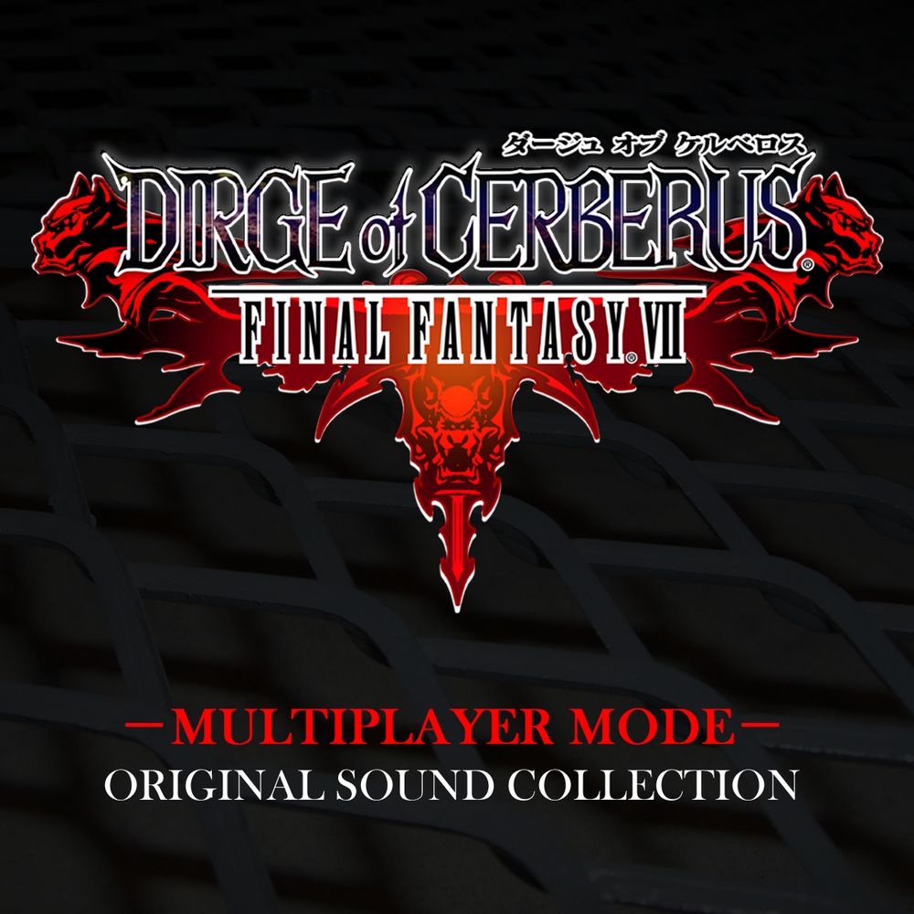 DIRGE of CERBERUS -FINAL FANTASY VII- MULTIPLAYER MODE ORIGINAL SOUND COLLECTION