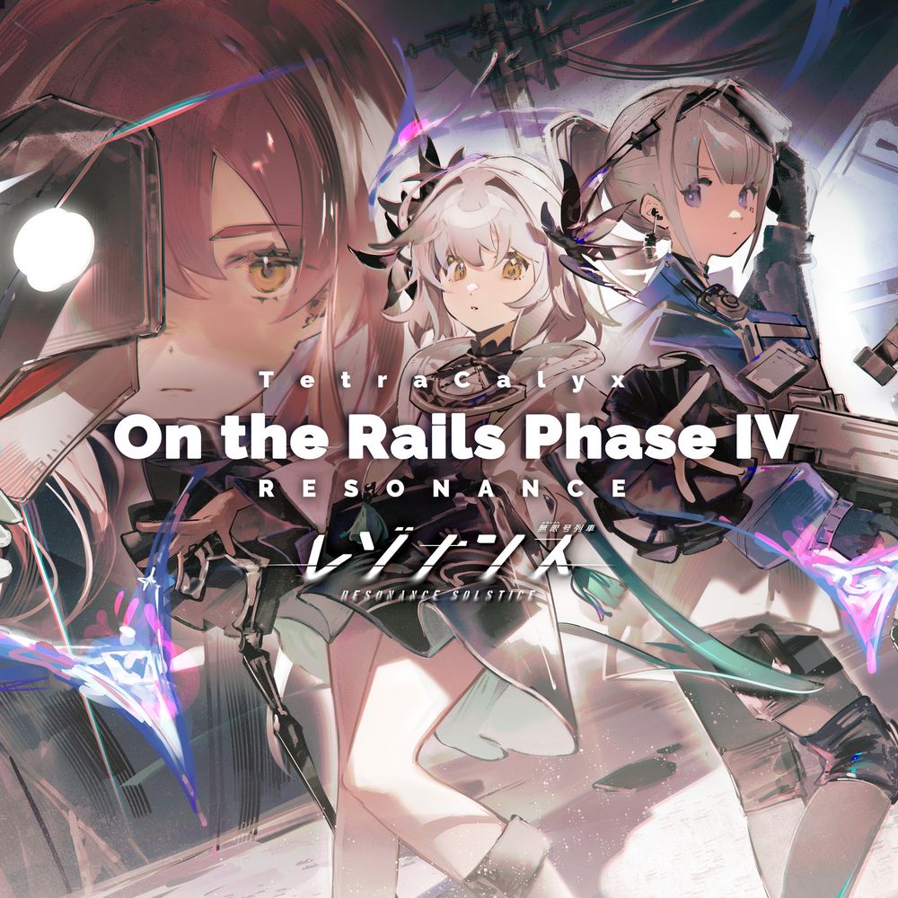 RESONANCE ~On the Rails Phase IV~