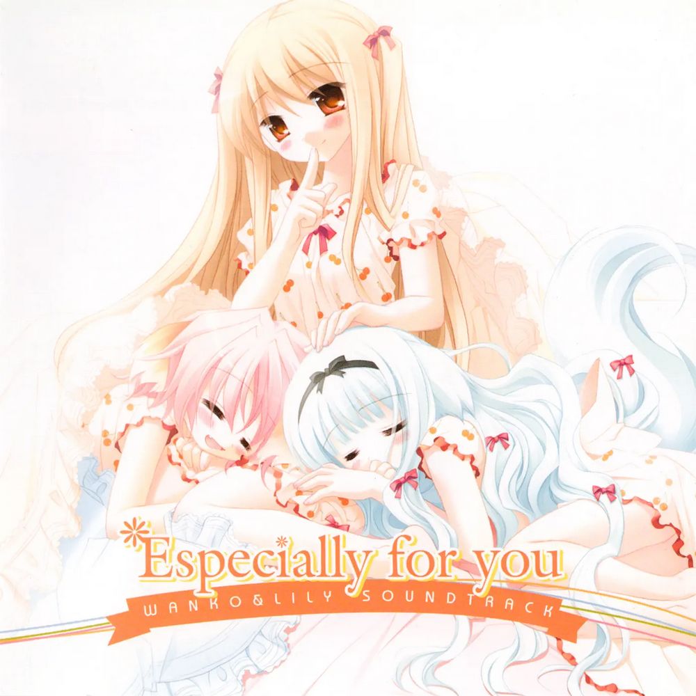 WANKO&LILY SOUNDTRACK: Especially for you