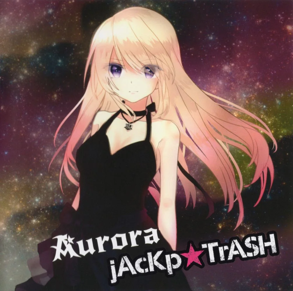 Aurora / jAcKp☆TrASH Aurora / jAcKp☆TrASH