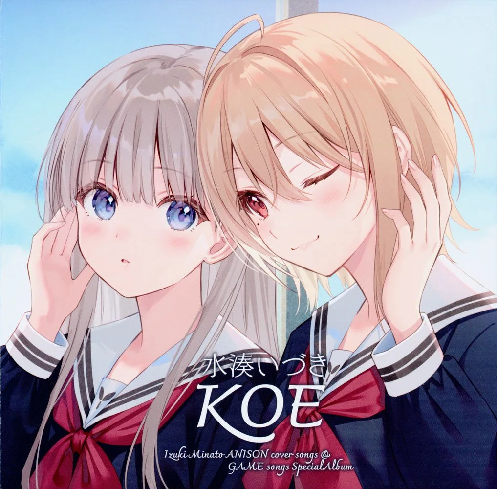 Izuki Minato ANISON cover songs & GAME songs SpecialAlbum: KOE Izuki Minato ANISON cover songs & GAME songs SpecialAlbum: KOE