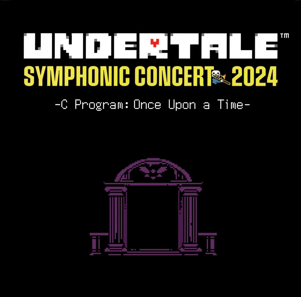 UNDERTALE SYMPHONIC CONCERT 2024 -C Program: Once Upon a Time-