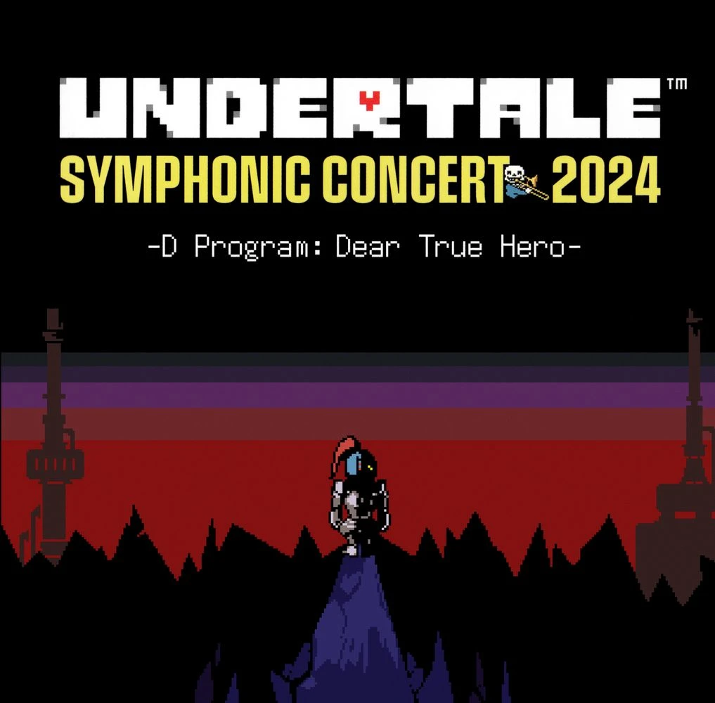 UNDERTALE SYMPHONIC CONCERT 2024 -D Program: Dear True Hero-