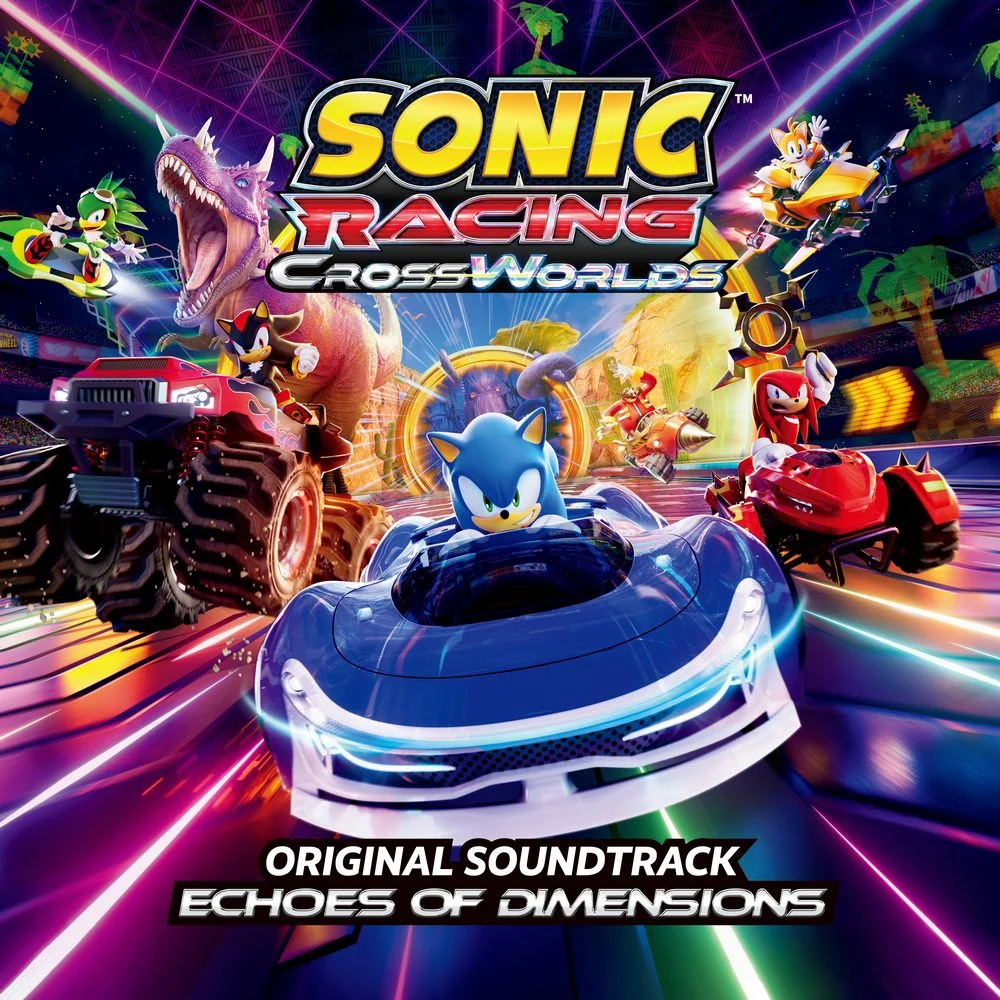 SONIC RACING: CROSSWORLDS ORIGINAL SOUNDTRACK – ECHOES OF DIMENSIONS