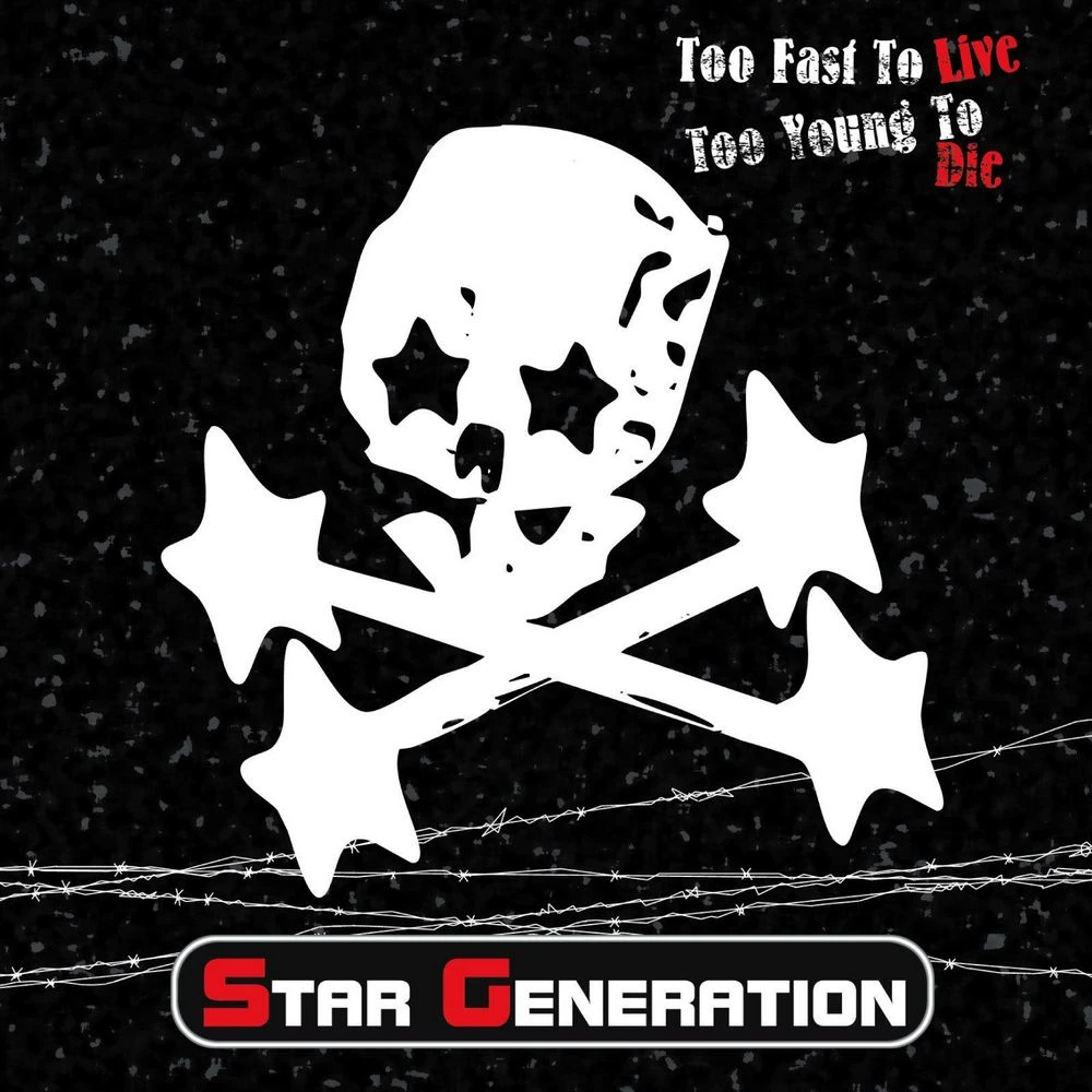 Too Fast To Live Too Young To Die / STAR GENERATION