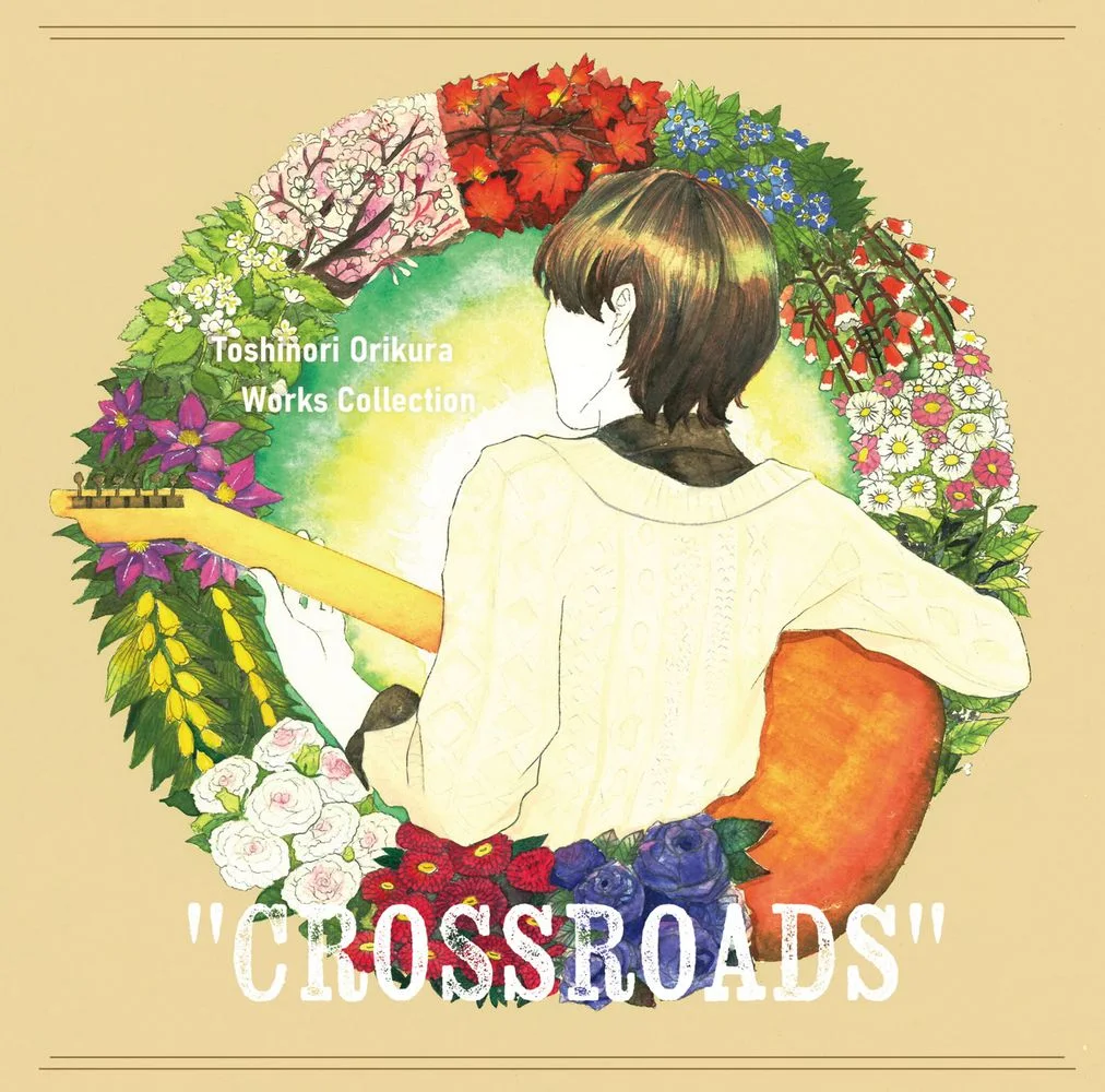 Toshinori Orikura Works Collection “Crossroads” Toshinori Orikura Works Collection “Crossroads”